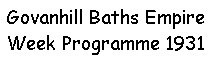 Text Box: Govanhill Baths Empire Week Programme 1931