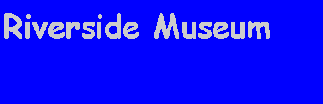 Text Box: Riverside Museum